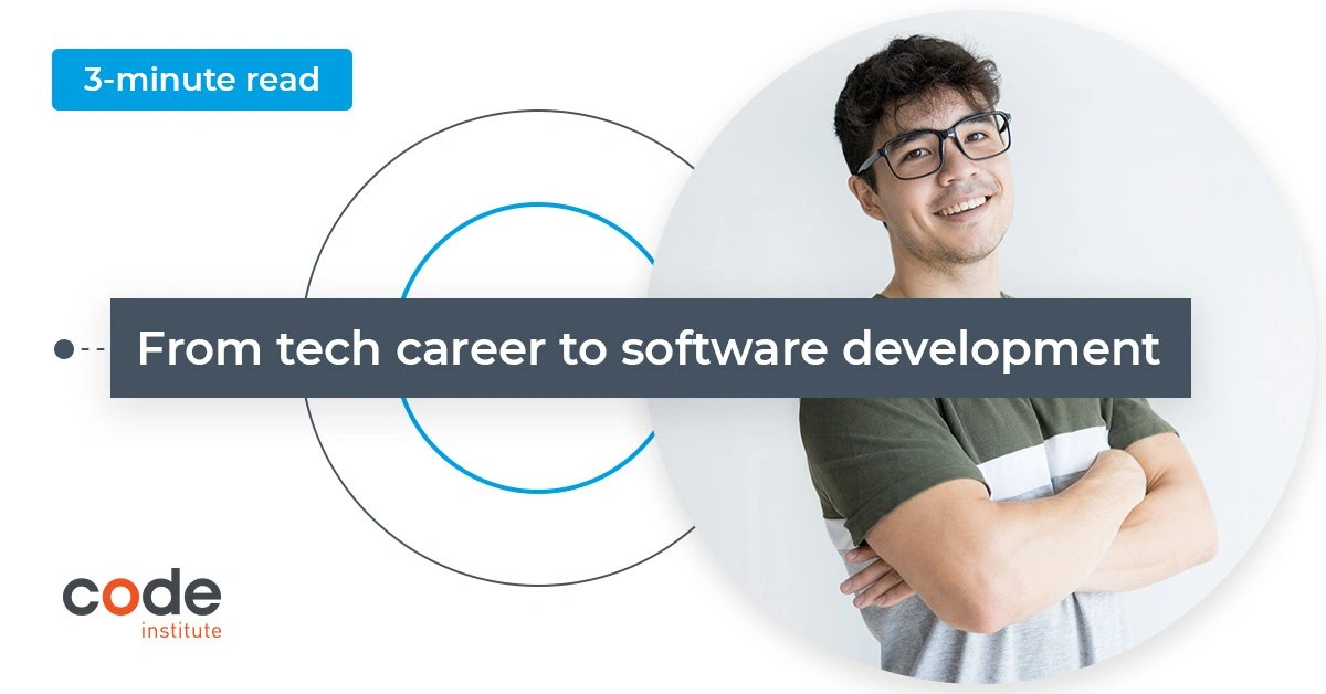 From tech career to software development - Code Institute Global