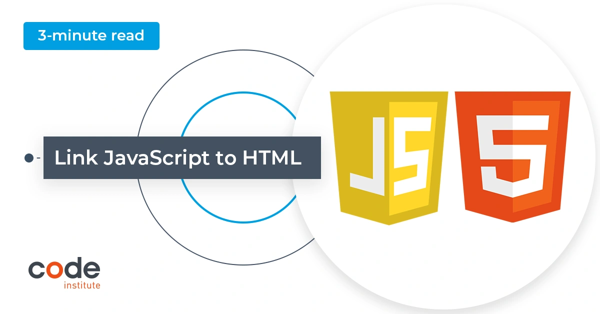 How to link JavaScript to HTML - Code Institute Global