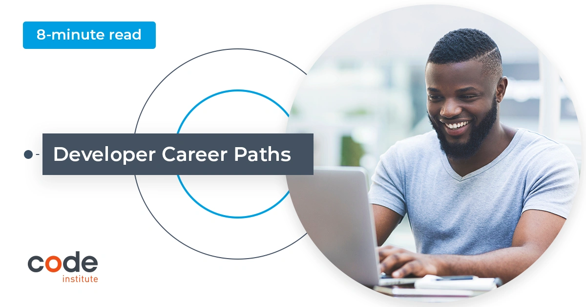 Software Developer Career Paths: What Can You Do? - Code Institute Global