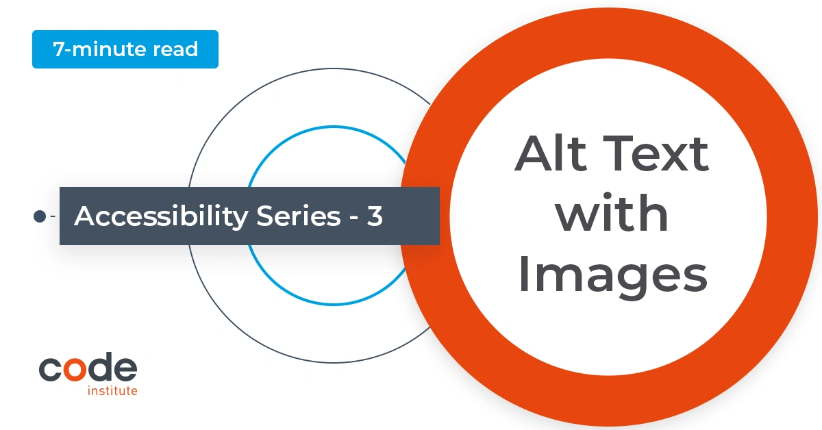 Alt text with Images - A11y Series 3 - Code Institute Global