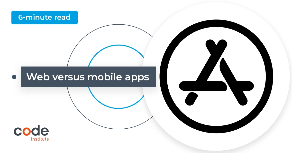 Mobile App vs. Web App: What's the Difference?