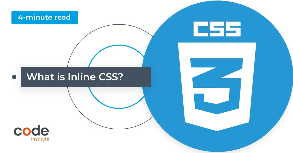 Inline CSS What Is It And When To Use Code Institute Global   Inline CSS .webp