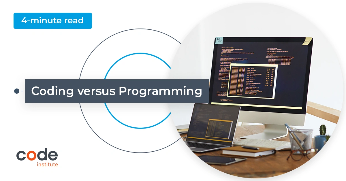 Coding Vs Programming What Is The Difference Code Institute Global 1770