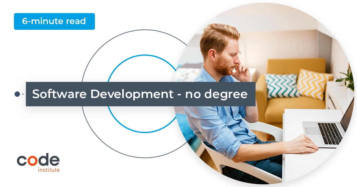 How To Become A Software Developer Without A Degree - Code Institute Global