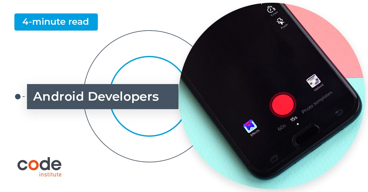 What is an Android Developer & How to Become One - Code Institute DE